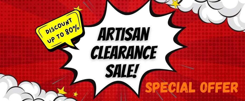 Artisan Clearance Sale 2